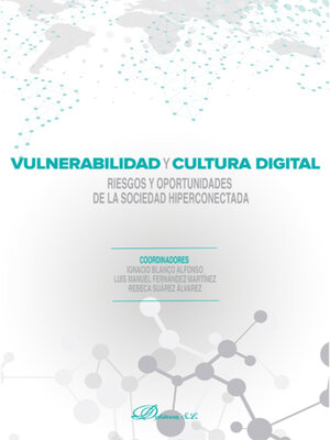 cover image of Vulnerabilidad y cultura digital. Riesgos y oportunidades de la sociedad hiperconectada.
